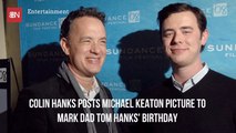 Colin Hanks Teases His Dad On His Birthday