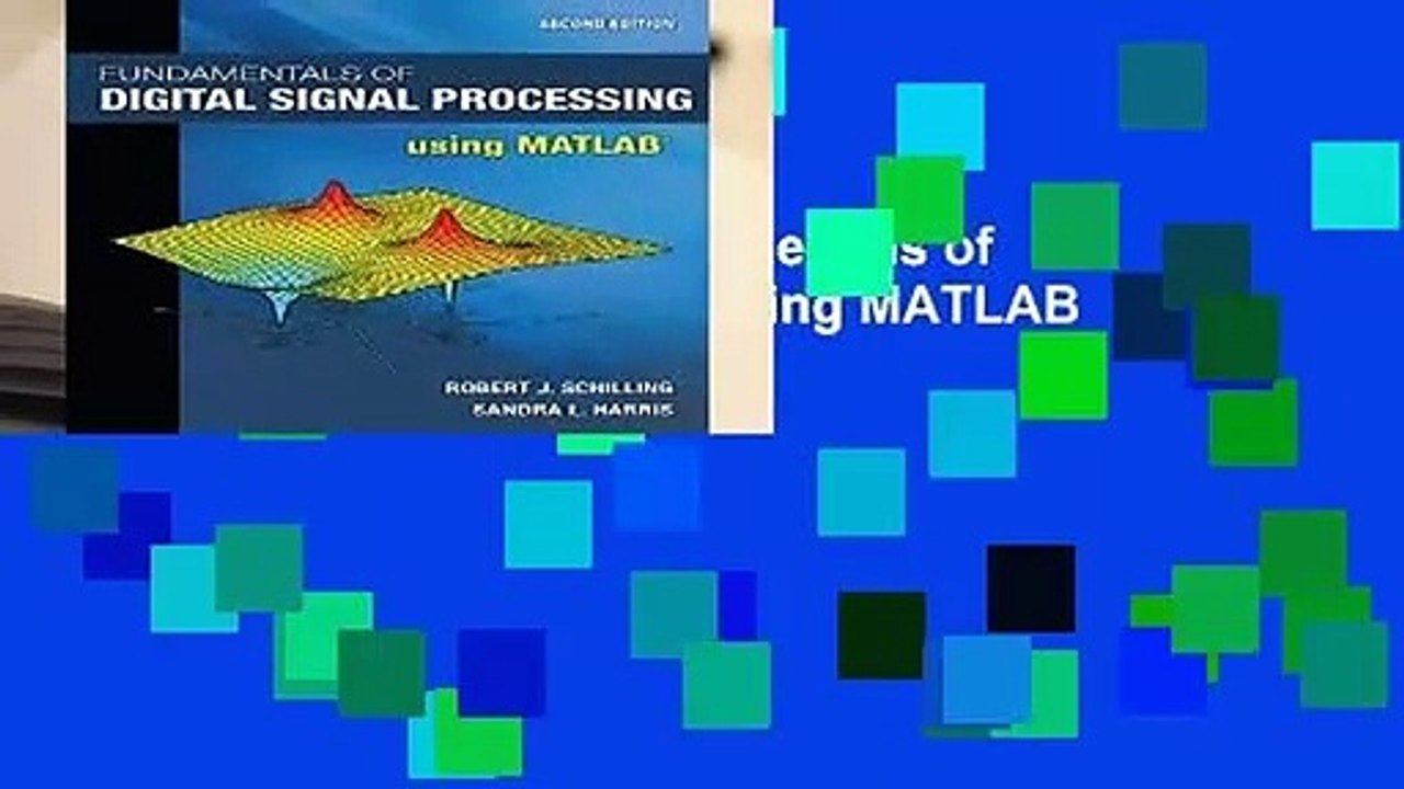 Trial New Releases  Fundamentals of Digital Signal Processing Using MATLAB by Robert J Schilling