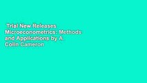 Trial New Releases  Microeconometrics: Methods and Applications by A. Colin Cameron