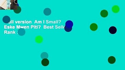Full version  Am I Small? Eske Mwen Piti?  Best Sellers Rank : #2