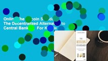 Online The Bitcoin Standard: The Decentralized Alternative to Central Banking  For Kindle