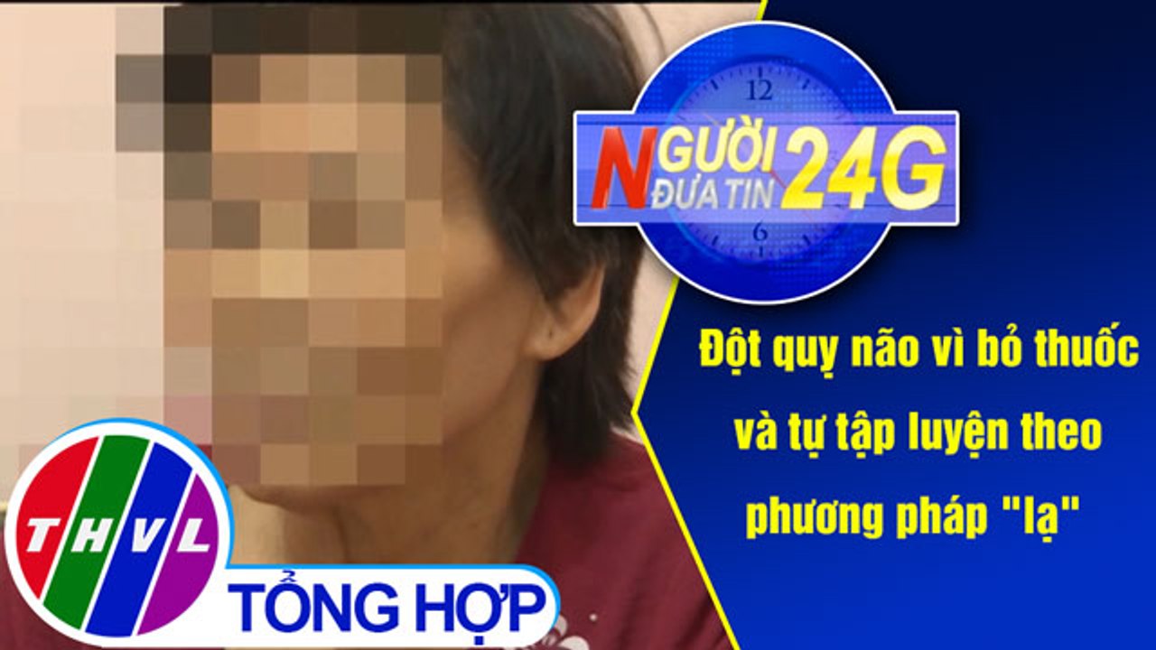 THVL | Người đưa tin 24G (11g ngày 10/07/2019)