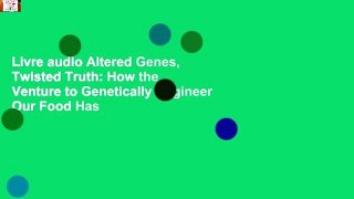 Livre audio Altered Genes, Twisted Truth: How the Venture to Genetically Engineer Our Food Has