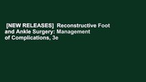 [NEW RELEASES]  Reconstructive Foot and Ankle Surgery: Management of Complications, 3e