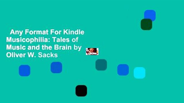 Any Format For Kindle Musicophilia: Tales of Music and the Brain by Oliver W. Sacks