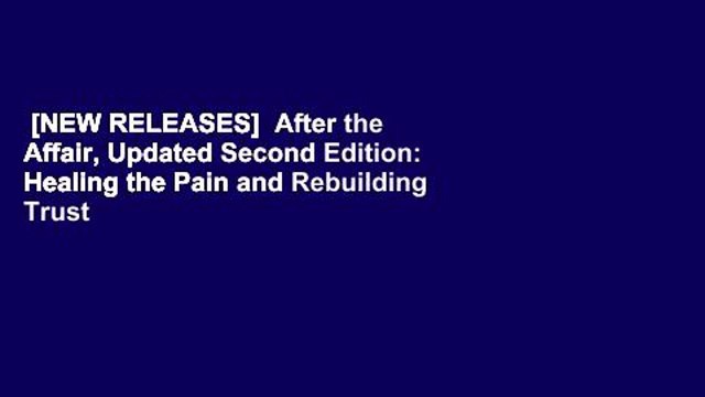 [NEW RELEASES] After the Affair, Updated Second Edition: Healing the Pain and Rebuilding Trust