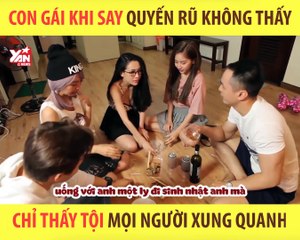 Clip hài: Con gái khi say sẽ như thế nào - YAN News