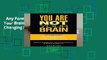 Any Format For Kindle  You Are Not Your Brain: The 4-Step Solution for Changing Bad Habits,
