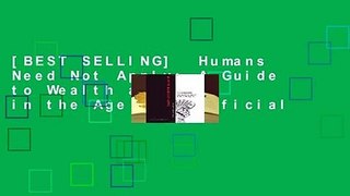 [BEST SELLING]  Humans Need Not Apply: A Guide to Wealth and Work in the Age of Artificial