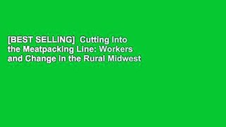 [BEST SELLING]  Cutting Into the Meatpacking Line: Workers and Change in the Rural Midwest