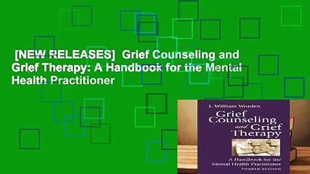 [NEW RELEASES] Grief Counseling and Grief Therapy: A Handbook for the Mental Health Practitioner