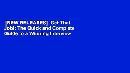 [NEW RELEASES]  Get That Job!: The Quick and Complete Guide to a Winning Interview