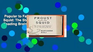 Popular to Favorit  Proust and the Squid: The Story and Science of the Reading Brain by Maryanne