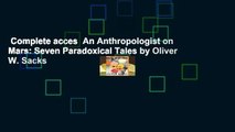 Complete acces  An Anthropologist on Mars: Seven Paradoxical Tales by Oliver W. Sacks