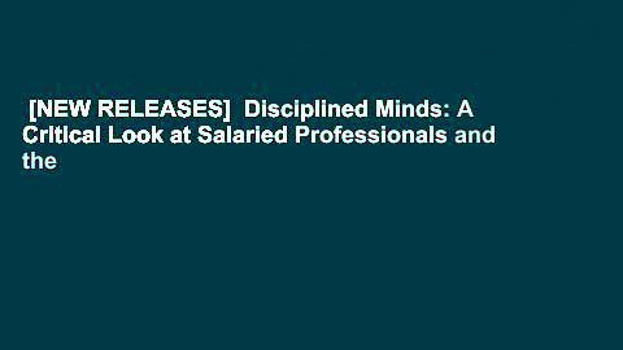 [NEW RELEASES]  Disciplined Minds: A Critical Look at Salaried Professionals and the