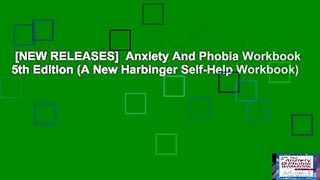 [NEW RELEASES]  Anxiety And Phobia Workbook 5th Edition (A New Harbinger Self-Help Workbook)