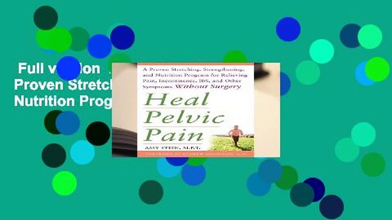Full version  Heal Pelvic Pain: A Proven Stretching, Strengthening, and Nutrition Program for