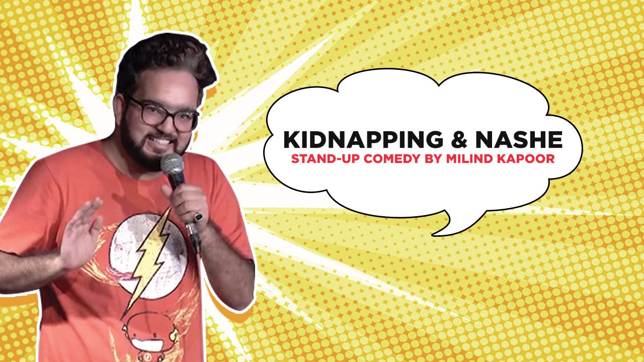 Kidnapping & Nashe StandUp Comedy by Milind Kapoor ¦ ComedyMunch