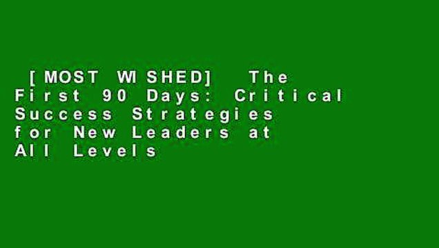 [MOST WISHED] The First 90 Days: Critical Success Strategies for New Leaders at All Levels