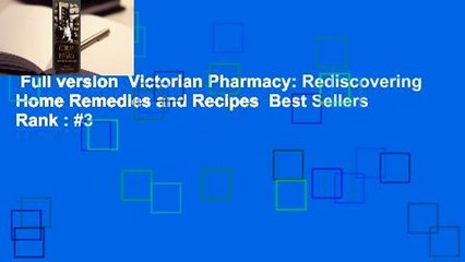 Full version  Victorian Pharmacy: Rediscovering Home Remedies and Recipes  Best Sellers Rank : #3
