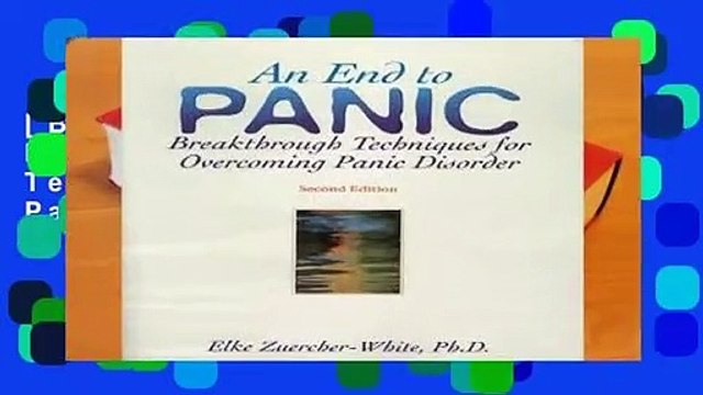 [BEST SELLING] An End to Panic: Breakthrough Techniques for Overcoming Panic Disorder