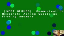 [MOST WISHED]  Communication Research: Asking Questions, Finding Answers