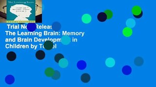 Trial New Releases  The Learning Brain: Memory and Brain Development in Children by Torkel