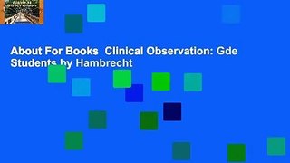 About For Books  Clinical Observation: Gde Students by Hambrecht