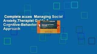 Complete acces  Managing Social Anxiety,Therapist Guide A Cognitive-Behavioral Therapy Approach