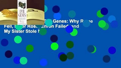 [MOST WISHED]  Evil Genes: Why Rome Fell, Hitler Rose, Enron Failed, and My Sister Stole My