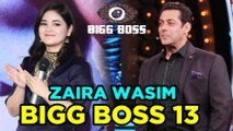 Bigg Boss 13: Did Makers Approach Zaira Wasim To Participate In This Show?