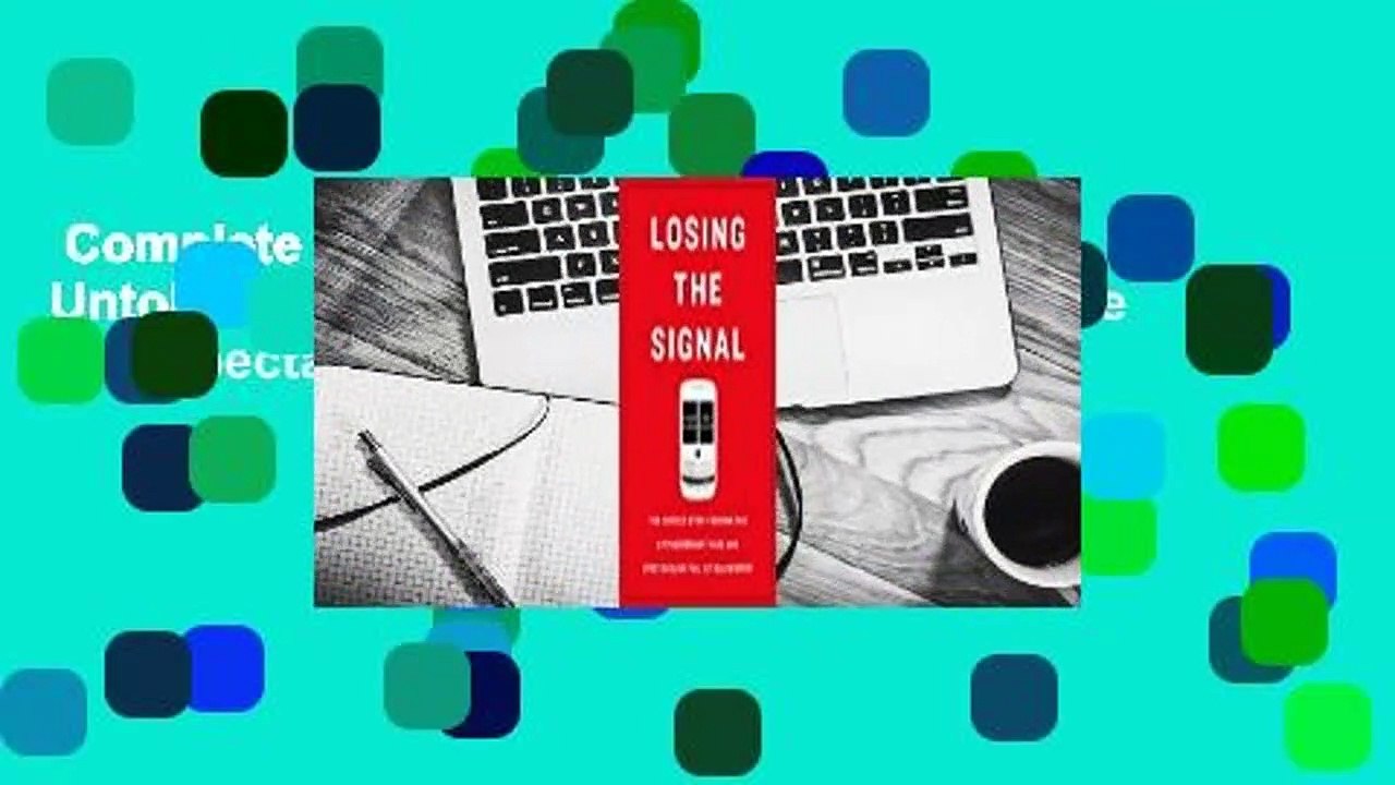 Complete acces  Losing the Signal: The Untold Story Behind the Extraordinary Rise and Spectacular