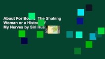 About For Books  The Shaking Woman or a History of My Nerves by Siri Hustvedt