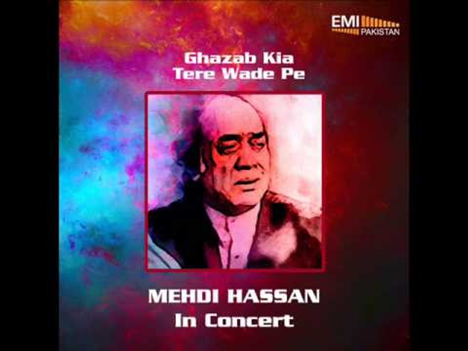 Ghazab Kiya Tere Wade Pey | Mehdi Hassan In Concert