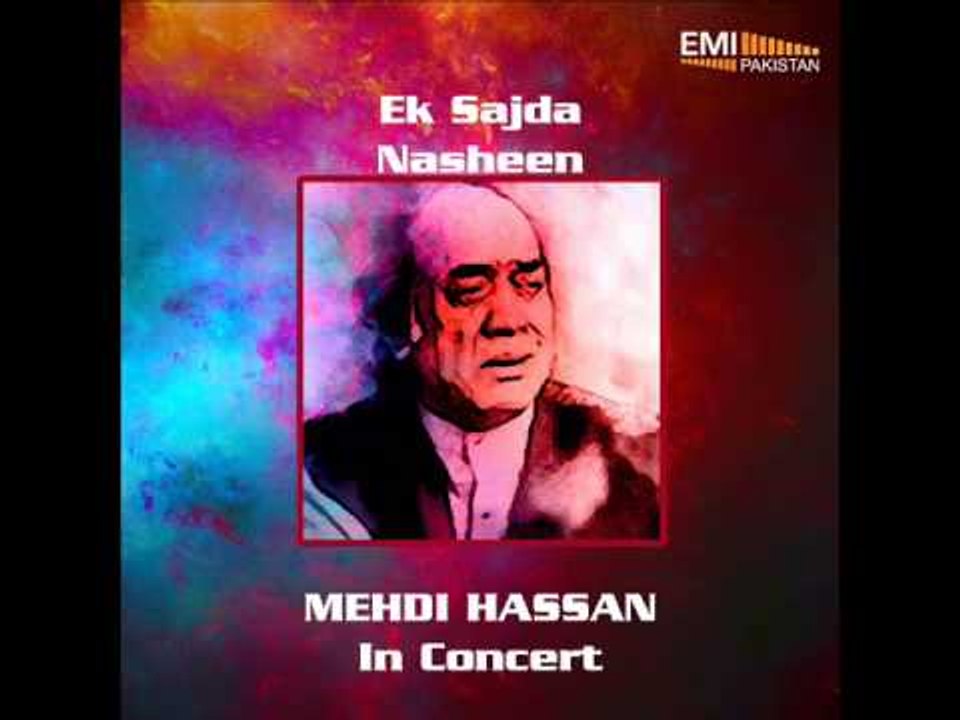 Ek Sajda Nasheen | Mehdi Hassan In Concert