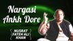 Nargasi Ankh Dore | Nusrat Fateh Ali Khan Songs | Songs Ghazhals And Qawwalis
