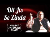 Dil Jis Se Zinda | Nusrat Fateh Ali Khan Songs | Songs Ghazhals And Qawwalis