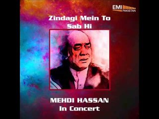 Zindagi Mein Tou | Mehdi Hassan In Concert
