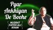 Pyar Ankhiyan De Boohe | Nusrat Fateh Ali Khan Songs | Songs Ghazhals And Qawwalis