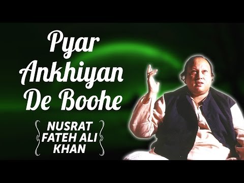 Pyar Ankhiyan De Boohe | Nusrat Fateh Ali Khan Songs | Songs Ghazhals And Qawwalis