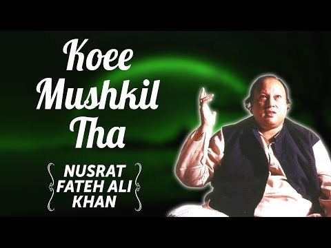 Koee Mushkil Tha | Nusrat Fateh Ali Khan Songs | Songs Ghazhals And Qawwalis