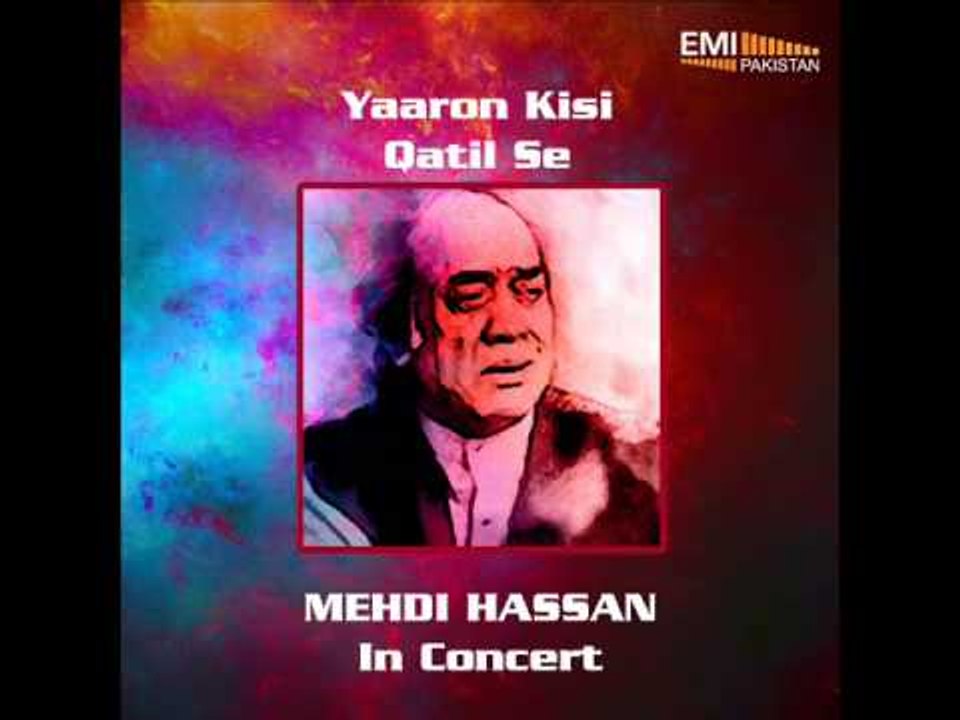 Yaron Kisi Qatil | Mehdi Hassan In Concert