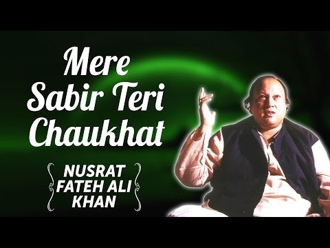 Mere Sabir Teri Chaukhat | Nusrat Fateh Ali Khan Songs | Songs Ghazhals And Qawwalis