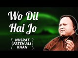 Wo Dil Hai Jo | Nusrat Fateh Ali Khan Songs | Songs Ghazhals And Qawwalis