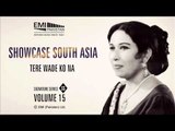 Tere Wade Ko Na | Iqbal Bano | Showcase South Asia - Vol -15