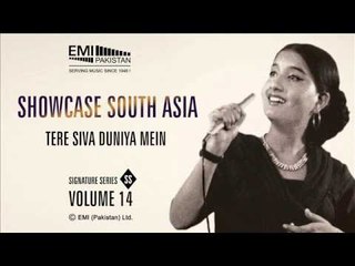 Descargar video: Tere Siva Duniya Mein | Naheed Akhtar | Showcase South Asia - Vol.14