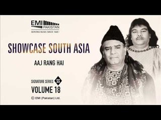 Aaj Rang Hai | Sabri Brothers | Showcase South Asia - Vol.18