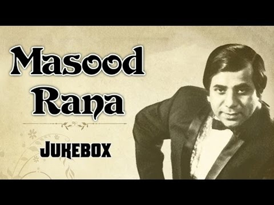 Masood Rana Hit Songs | Non-stop Jukebox - video Dailymotion