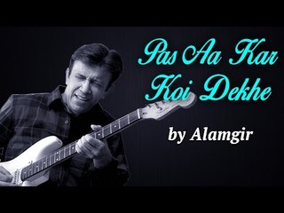 Alamgir Songs | Pas Aa Kar Koi Dekhe | Hit Pop Songs
