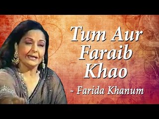 Farida Khanum In Concert | Tum Aur Faraib Khao | Classical Hits